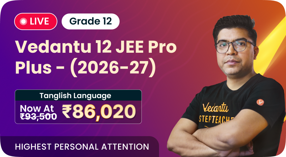 Vedantu 12 JEE Pro Plus - (2026-27)-Tanglish