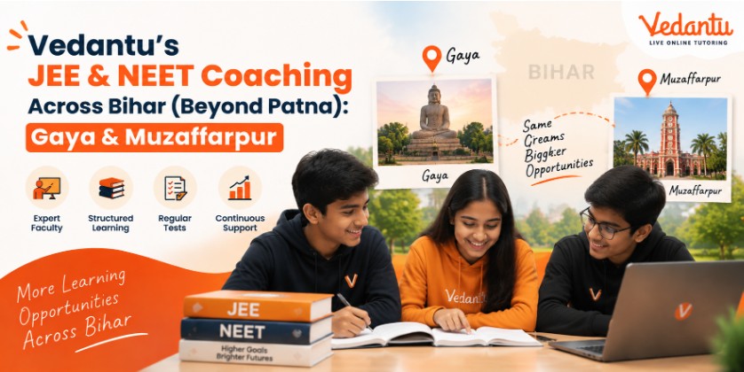 Vedantu JEE & NEET Coaching in Bihar | Gaya & Muzaffarpur