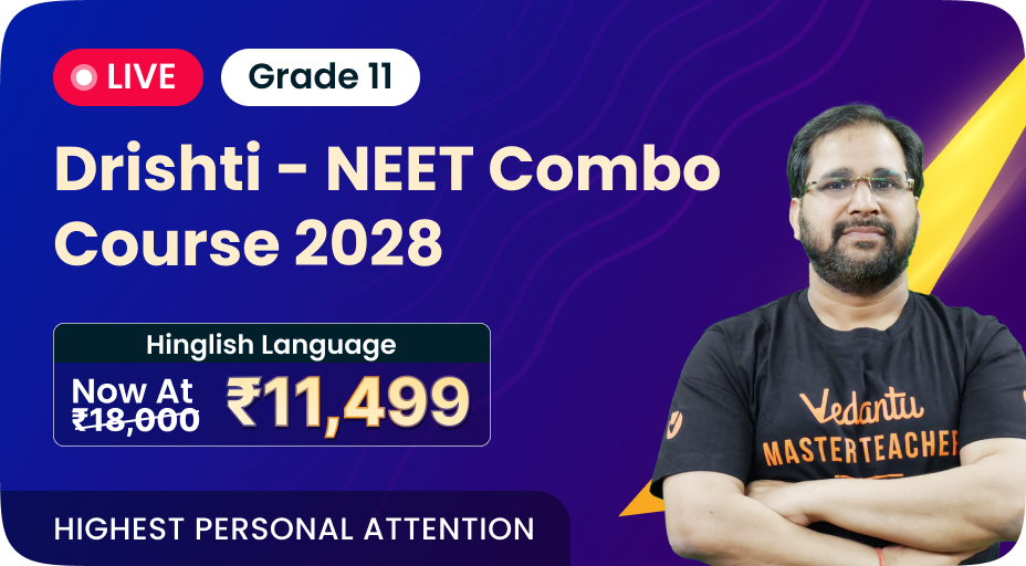 Drishti NEET 2 Year Combo Course For NEET  2028