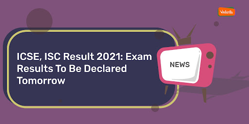 ICSE, ISC Result 2021