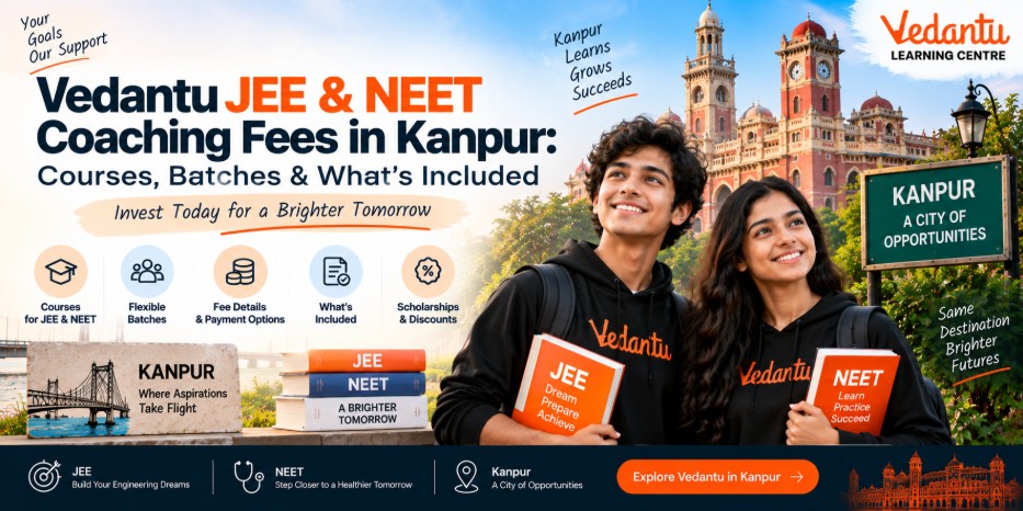 Vedantu JEE & NEET Coaching Fees in Kanpur
