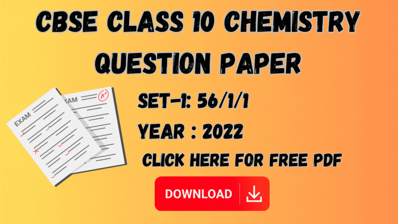 CBSE Class 12 Chemistry (Set1 56/1/1) Question Paper 2022 with Solutions