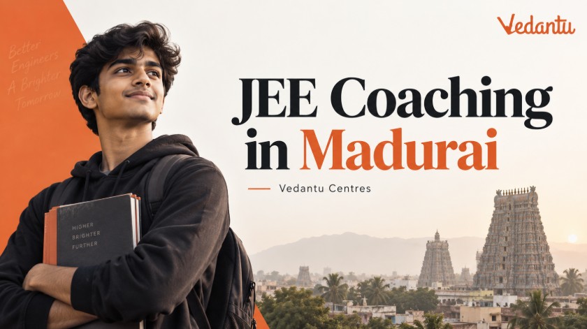 Best JEE Main & Advanced Coaching in Madurai | Vedantu