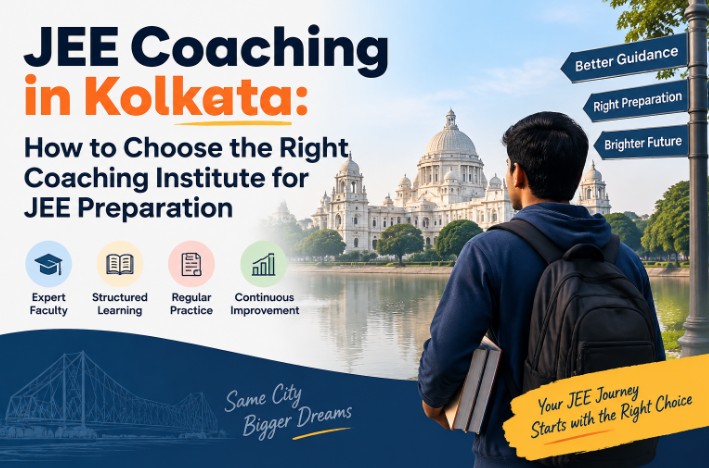 JEE Coaching in Kolkata | Choose the Right Institute for JEE Prep