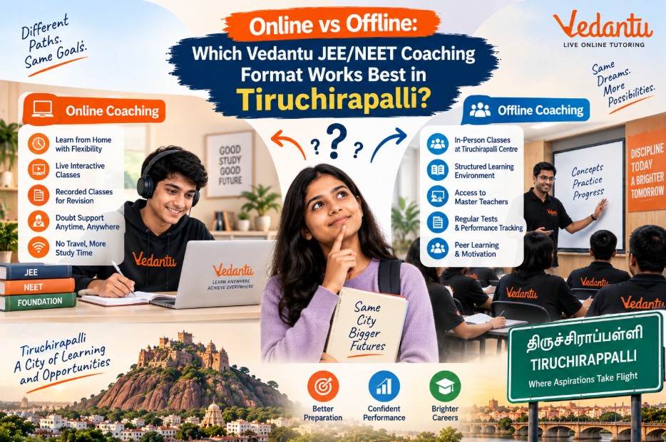 Vedantu JEE/NEET Coaching in Tiruchirapalli