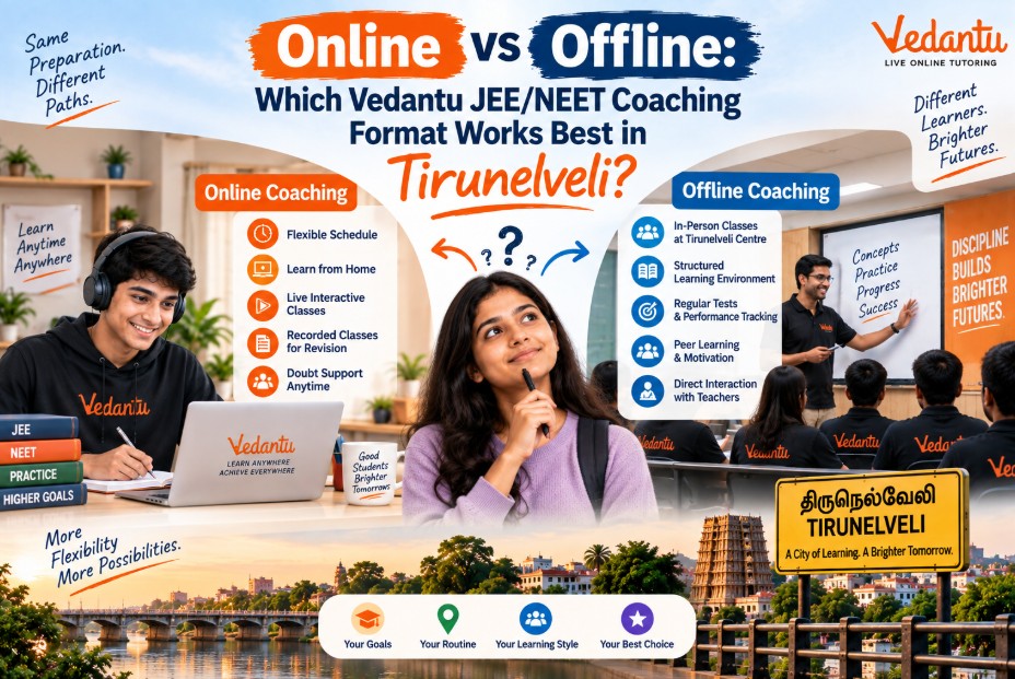Vedantu Online vs Offline Coaching in Tirunelveli