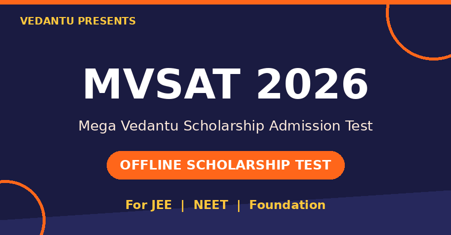MVSAT 2026 – Vedantu's Scholarship Test for JEE, NEET & Foundation (Class 8–12 & Droppers)