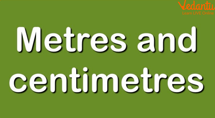 Metres and Centimetres