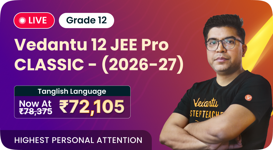 Vedantu 12 JEE Pro Classic - (2026-27)-Tanglish