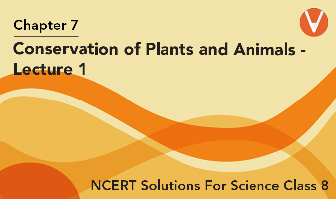 Class 8 Science Chapter 7 Conservation of Plants and Animals NCERT Solutions  PDF